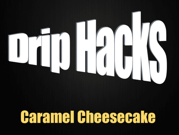 Caramel Cheesecake - Drip Hacks Concentrate